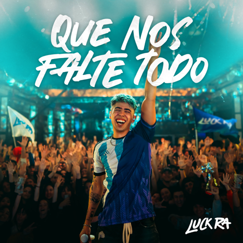 Luck Ra - QUE NOS FALTE TODO