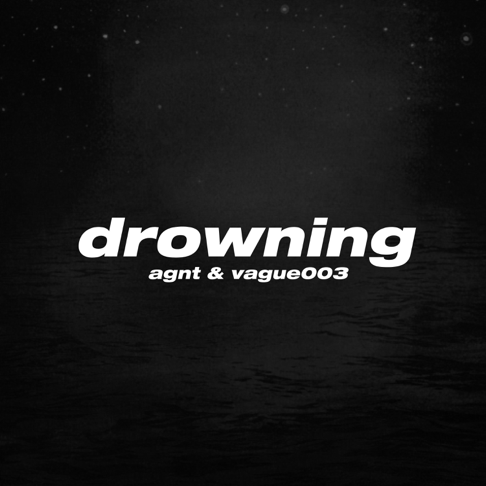 AGNT - Drowning (Agnt Edit)