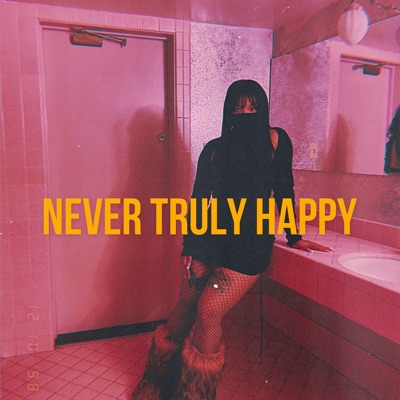  - Never Truly Happy