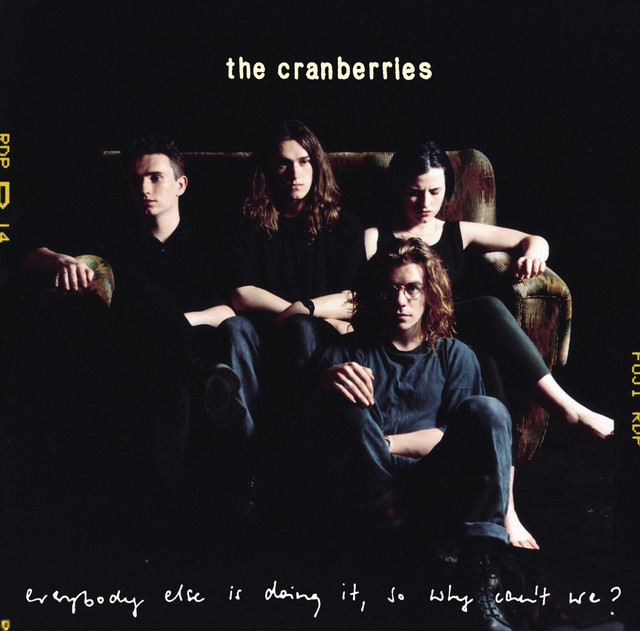 The Cranberries - Everybody Else Is Doing It, So Why Can't We?