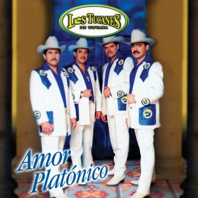 Los Tucanes de Tijuana - Amor Platónico