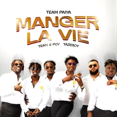  - Manger la vie (feat. Team 2 poy & Tazeboy)