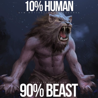  - 10% Human 90% Beast (Gym Motivational Speeches)