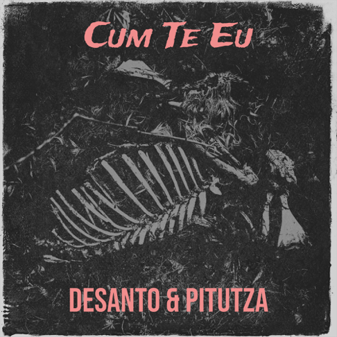 DeSanto, Pitutza - Cum Te Eu