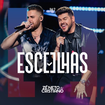 Z&#233; Neto & Cristiano - Escolhas, Vol. 2 (Ao Vivo)