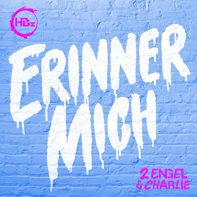 HBz, 2 Engel & Charlie - Erinner mich