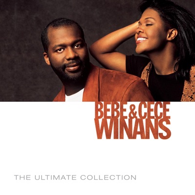  - The Ultimate Collection: BeBe & CeCe Winans