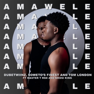  - Amawele (feat. Master T Rox & Nkosi King)