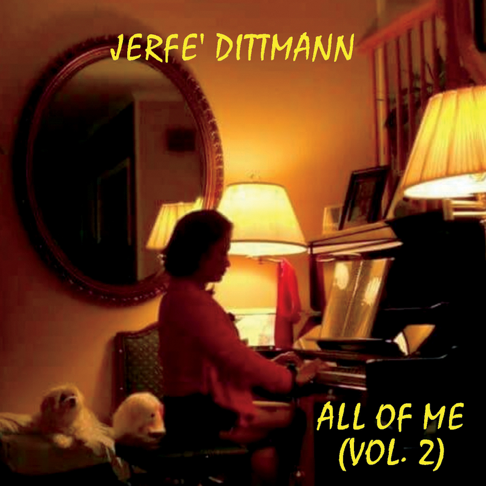 Jerfe Dittmann - All of Me, Vol. 2