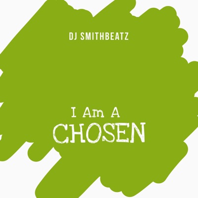  - I am A Chosen