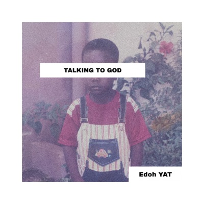  - Talking to God