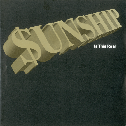 Sunship - Is This Real