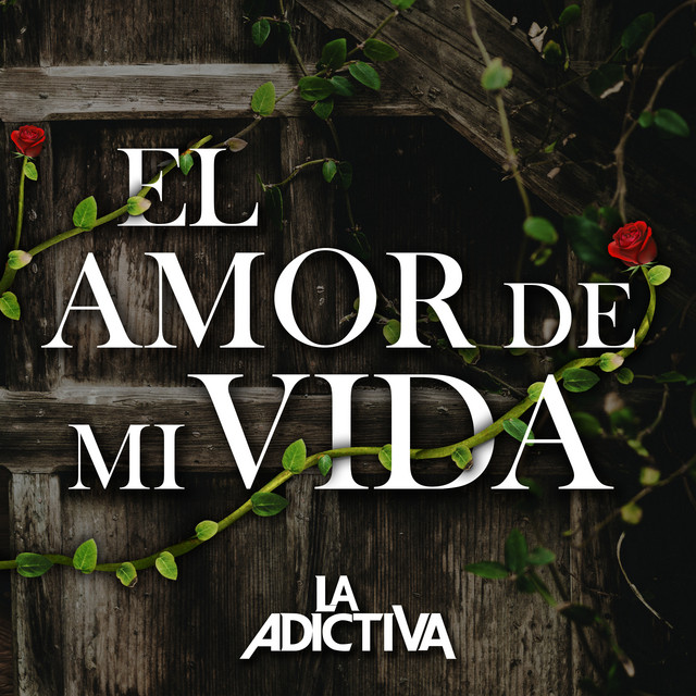 La Adictiva - El Amor de Mi Vida