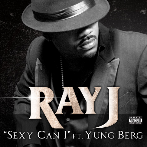 Ray J - Sexy Can I (feat. Yung Berg)