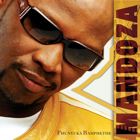 Mandoza - Phunyuka Bamphethe