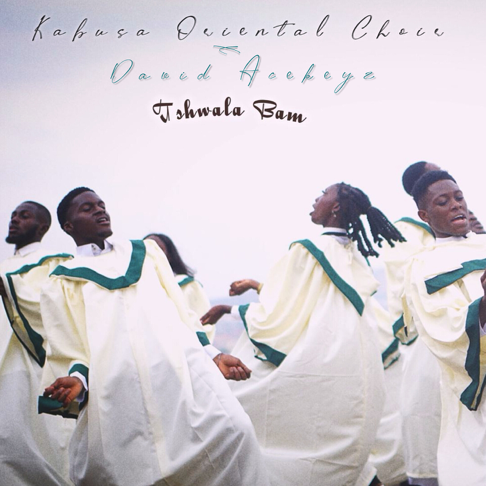Kabusa Oriental Choir, David Acekeyz - Tshwala Bam