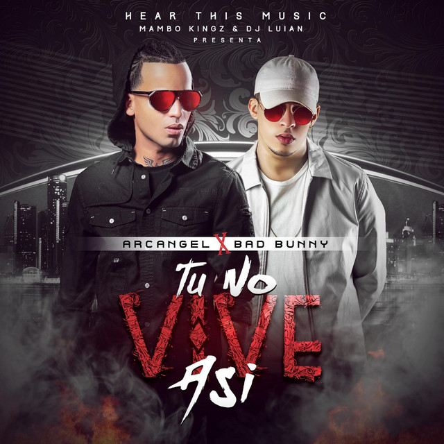 Arcangel, Bad Bunny - Tu No Vive Así (feat. Mambo Kingz & DJ Luian)