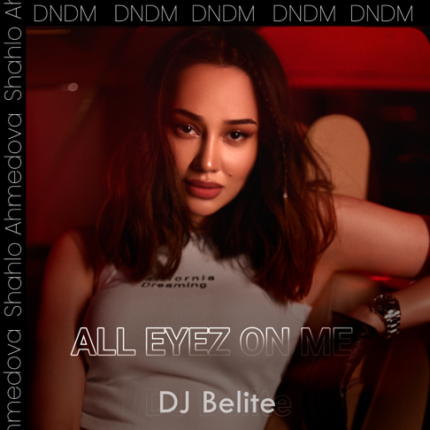 Dj Belite - All Eyez On Me (feat. DNDM & Shahlo Ahmedova) [Instrumental]