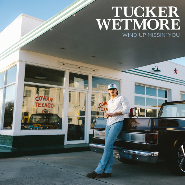 Tucker Wetmore - Wind Up Missin' You