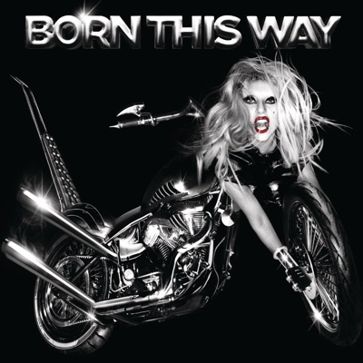  - Born This Way