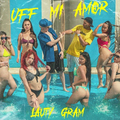 Lauty Gram - Uff Mi Amor