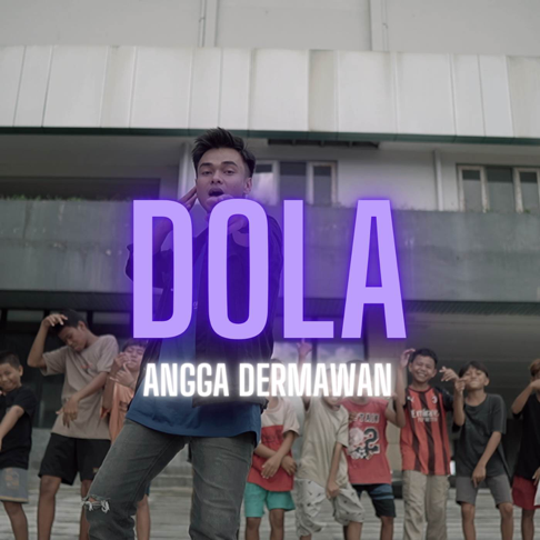 ANGGA DERMAWAN - DOLA