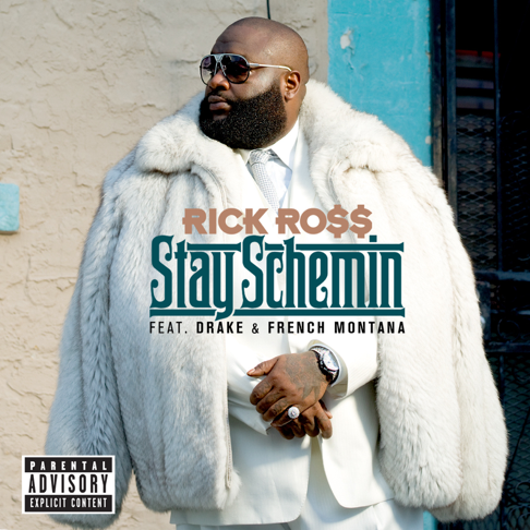 Rick Ross - Stay Schemin' (feat. Drake & French Montana)