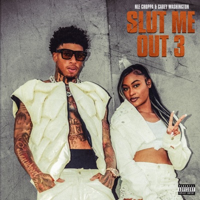  - SLUT ME OUT 3 (feat. Carey Washington)