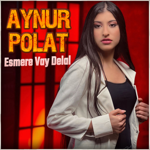 Aynur Polat - Esmere / Vay Delal