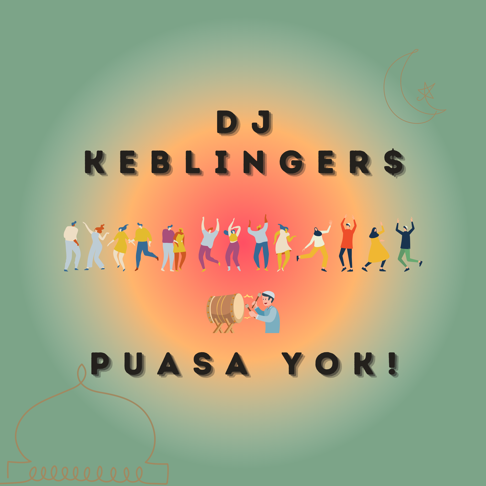 DJ Keblinger$ - Puasa Yok!