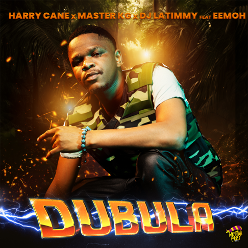 Harrycane, Master KG, EEMOH - Dubula (feat. DJ Latimmy) [Remake]