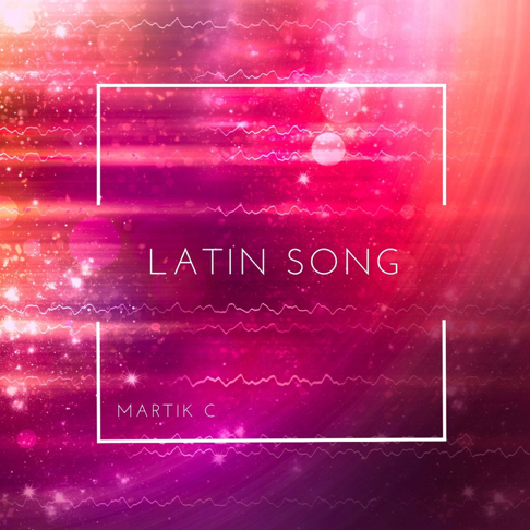 Martik C - Latin Song