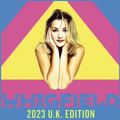  - Whigfield (2023 U.K. Edition)