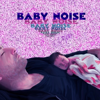  - Baby Noise