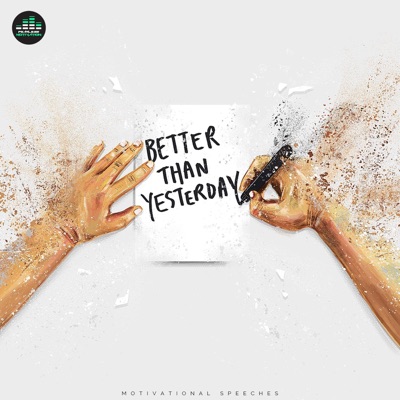  - Better Than Yesterday (Motivational Speeches)