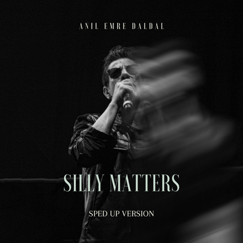 An&#305;l Emre Daldal - Silly Matters (Sped Up Version)