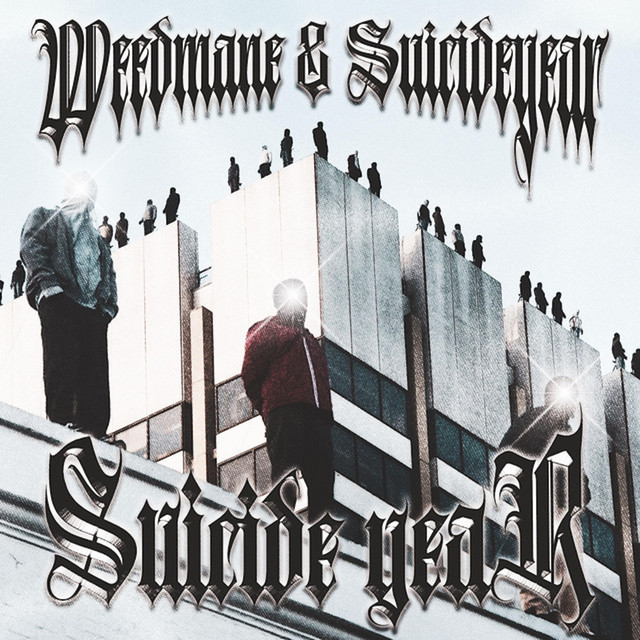 WEEDMANE, Suicideyear - SUICIDE YEAR