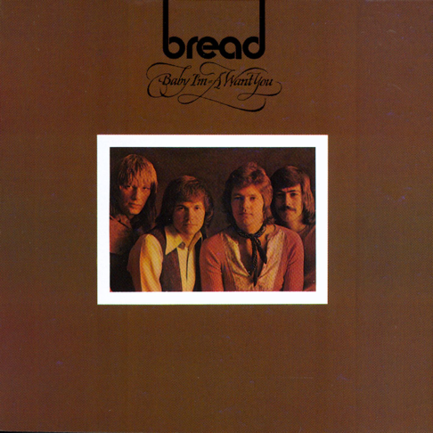 Bread - Baby I'm a Want You