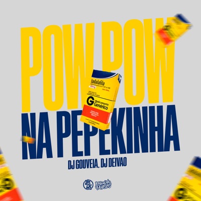  - Pow Pow na Pepekinha (feat. Dj Deivão)