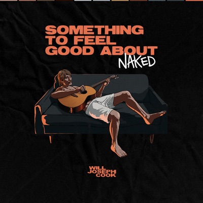  - Something to Feel Good About: Naked (Acoustic)