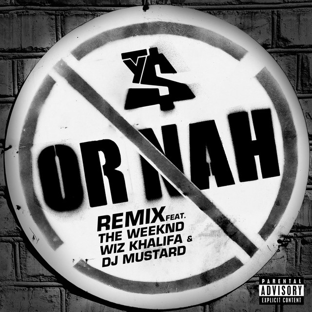 Ty Dolla $ign, The Weeknd - Or Nah (feat. The Weeknd, Wiz Khalifa & DJ Mustard) [Remix]