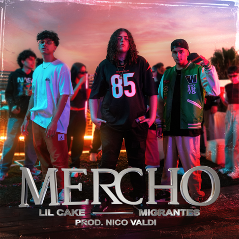 LiL CaKe, Migrantes - MERCHO (feat. Nico Valdi)