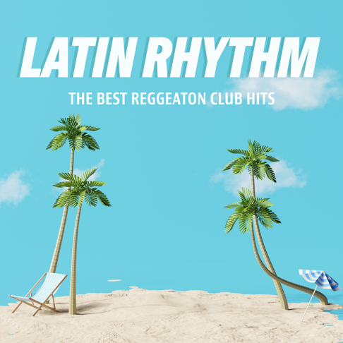  - Latin Rhythm - The Best Reggeaton Club Hits