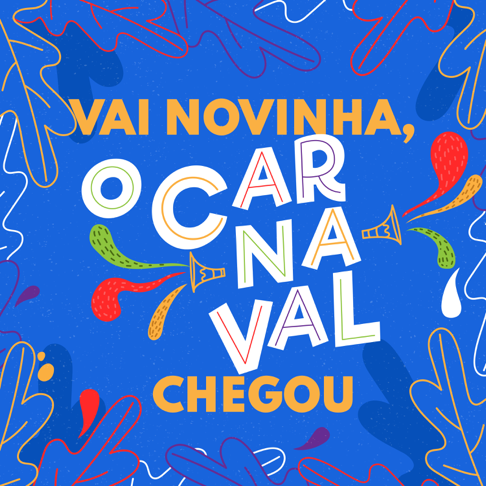  - Vai novinha, o carnaval chegou!