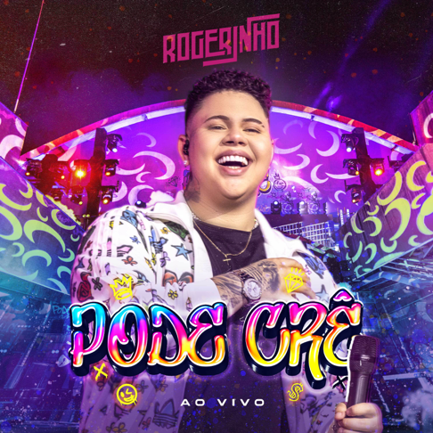 MC Rogerinho - Pode Cr&#234; (Ao Vivo)