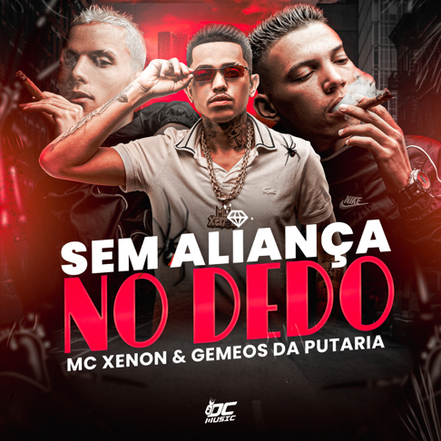 MC Xenon, Os Gemeos da Putaria - Sem Alian&#231;a no Dedo