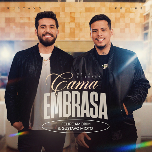 Felipe Amorim, Gustavo Mioto - Cama Embrasa