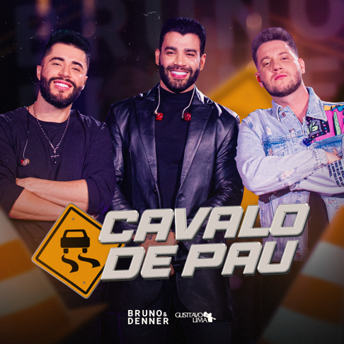 Bruno \& Denner, Gusttavo Lima - Cavalo de Pau