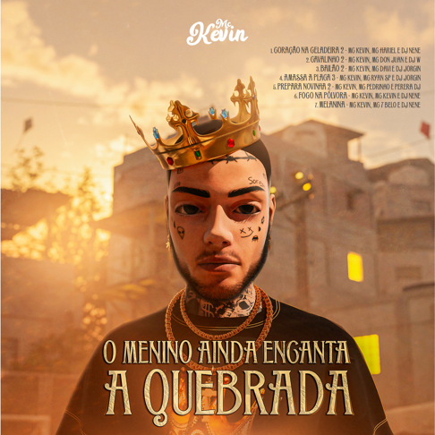 Mc Kevin - O Menino Ainda Encanta a Quebrada