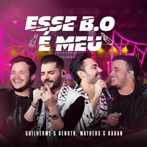 Guilherme & Benuto, Matheus & Kauan - Esse B.O &#233; Meu (Ao Vivo)